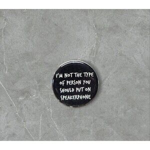 6 Im not the person you put on speakerphone | Humorous | Sarcastic Pins